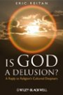 Omslag: Is God A Delusion?: A Reply to Religion’s Cultured Despisers
