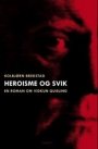 Omslag: Heroisme og svik: En roman om Vidkun Quisling