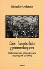 Omslag: Den föreställda gemenskapen. Reflexioner kring nationalismens ursprung och spridning.