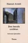 Omslag: Den banala ondskan: Eichmann i Jerusalem