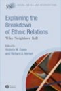 Omslag: Explaining the Breakdown of Ethnic Relations: Why Neighbors Kill