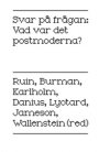 Omslag: Svar på frågan: vad var det postmoderna?