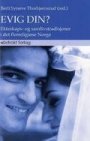Omslag: Evig din?: ekteskaps- og samlivstradisjoner i det flerreligiøse Norge
