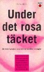 Omslag: Under det rosa täcket: Om kvinnlighetens vara och feministiska strategier