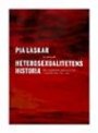 Omslag: Heterosexualitetens historia: kön, sexualitet och njutningsformer i sexhandböcker 1800-1920