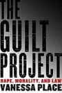 Omslag: The Guilt Project: Rape, Morality and Law