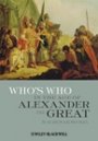 Omslag: Who’s Who in the Age of Alexander the Great: Prosopography of Alexander’s Empire