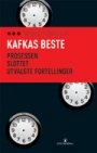 Omslag: Kafkas beste: Prosessen / Slottet / Utvalgte fortellinger