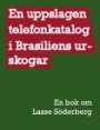 Omslag: En uppslagen telefonkatalog i Brasiliens urskogar: En bok om Lasse Söderberg