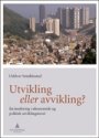 Omslag: Utvikling eller avvikling? En innføringsbok i økonomisk og politisk utviklingsteori