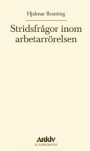 Omslag: Stridsfrågor inom arbetarrörelsen