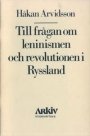 Omslag: Till frågan om leninismen och revolutionen i Ryssland