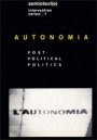 Omslag: Autonomia: Post-Political Politics