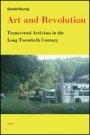 Omslag: Art and Revolution: Transversal Activism in the Long Twentieth Century