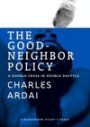 Omslag: The Good-Neighbor Policy: A Double-Cross in Double Dactyls