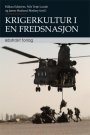 Omslag: Krigerkultur i en fredsnasjon. Norsk Militærprofesjon i endring