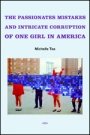 Omslag: The Passionate Mistakes and Intricate Corruption of One Girl in America