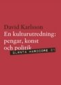 Omslag: En kulturutredning : pengar, politik och konst