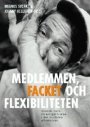 Omslag: Medlemmen, facket och flexibiliteten