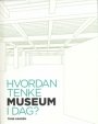 Omslag: Hvordan tenke museum i dag?