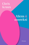Omslag: Aliens & anoreksi