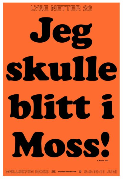 Omslag: Jeg skulle blitt i Moss (orange): LYSE NETTER 23: Silketrykket plakat