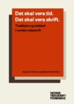 Omslag: Det skal vera tid, det skal vera skrift: Tradisjon og trøbbel i norske tidsskrift