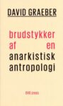 Omslag: Brudstykker af en anarkistisk antropologi
