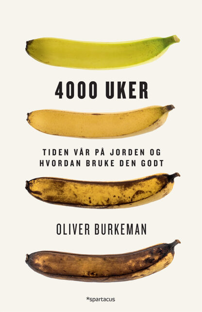 Omslag: 4000 UKER. Tiden vår på jorden og hvordan bruke den godt