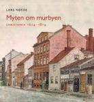 Omslag: Myten om murbyen. Christiania 1624-1814