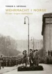 Omslag: Wehrmacht i Norge. På vakt i krigens skjebnesone