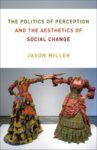 Omslag: The Politics of Perception and the Aesthetics of Social Change