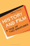 Omslag: History and Film: A tale of Two Disciplines