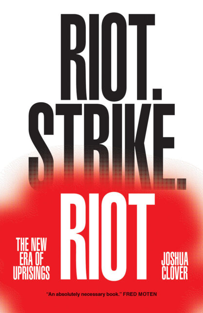 Omslag: Riot. Strike. Riot: The New Era of Uprisings