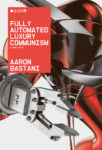 Omslag: Fully Automated Luxury Communism: A Manifesto