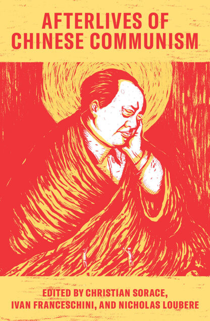 Omslag: Afterlives of Chinese Communism: Political Concepts from Mao to Xi
