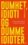 Omslag: Dumhet, idioti - og dumme idioter