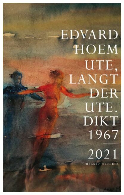 Omslag: Ute, langt der ute. Dikt 1967 - 2021