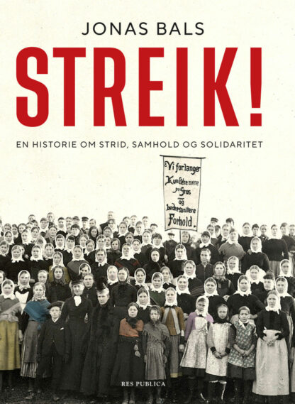 Omslag: Streik! En historie om strid, samhold og solidaritet