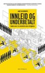 Omslag: Innleid og underbetalt