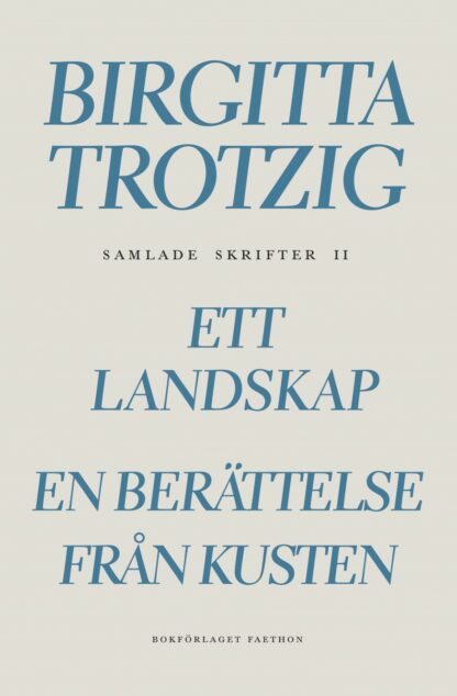 Omslag: Samlade skrifter 2. Ett landskap ; En berättelse från kusten