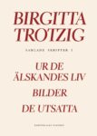 Omslag: Samlade skrifter 1. Ur de älskandes liv ; BIlder ; De utsatta