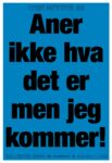 Omslag: Aner ikke hva det er men jeg kommer (blå): LYSE NETTER 23: Silketrykket plakat