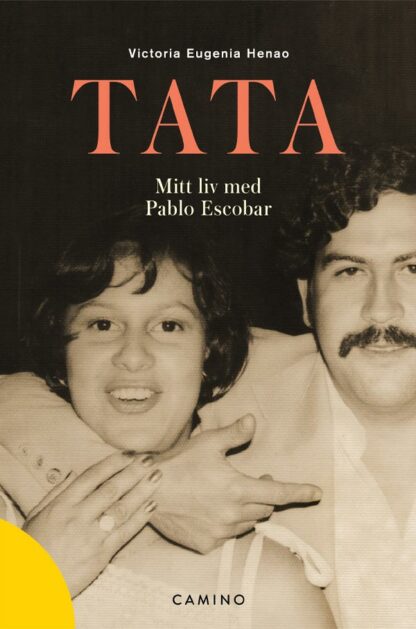 Omslag: TATA – Mitt liv med Pablo Escobar