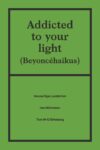 Omslag: Addicted to your light (Beyoncé-haikus)