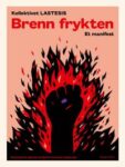 Omslag: Brenn frykten: Et manifest