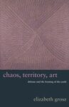 Omslag: Chaos, Territory, Art: Deleuze and the Framing of the Earth