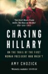 Omslag: Chasing Hillary. On the trail of the first woman president who wasn`t