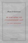 Omslag: De som sjöng vid civilisationens slut. Om lyrik i antropocen