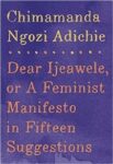 Omslag: Dear Ijeawele, or a Feminist Manifesto in Fifteen Suggestions